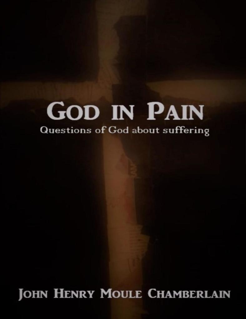 God In Pain: Questions of God About Suffering
