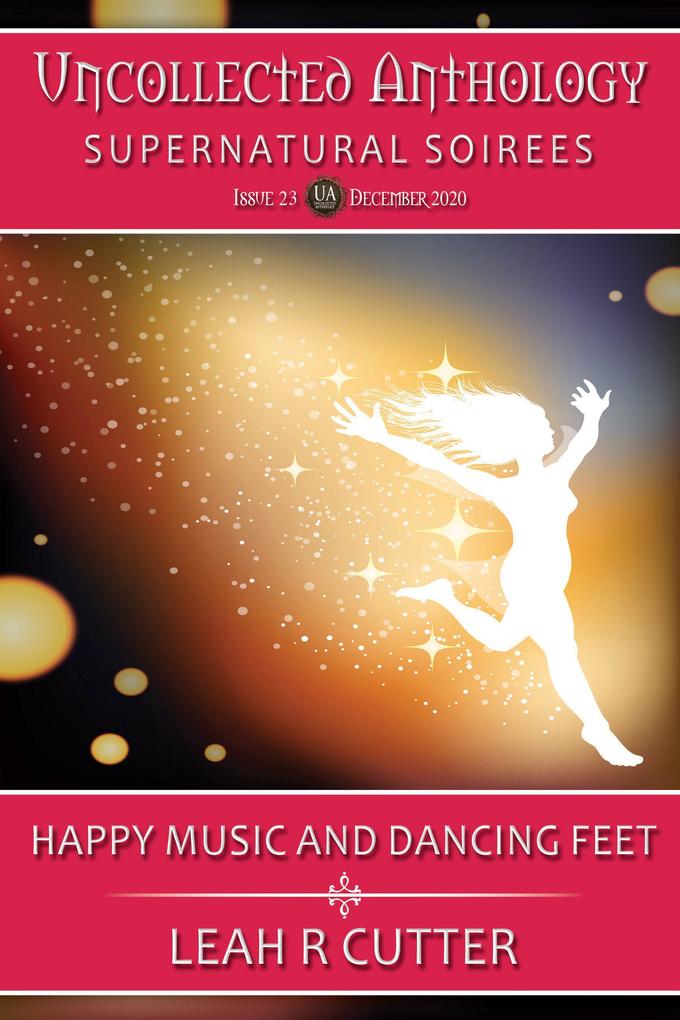 Happy Music and Dancing Feet (Uncollected Anthology #23)