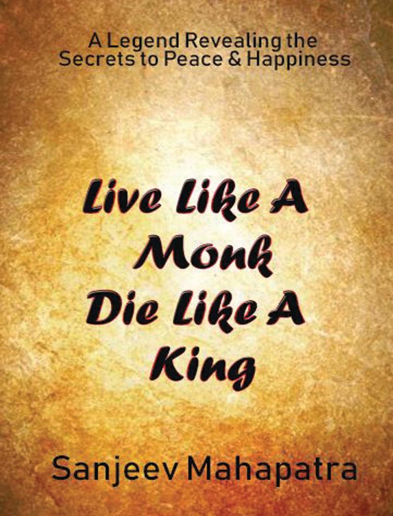 Live Like a Monk Die Like a King