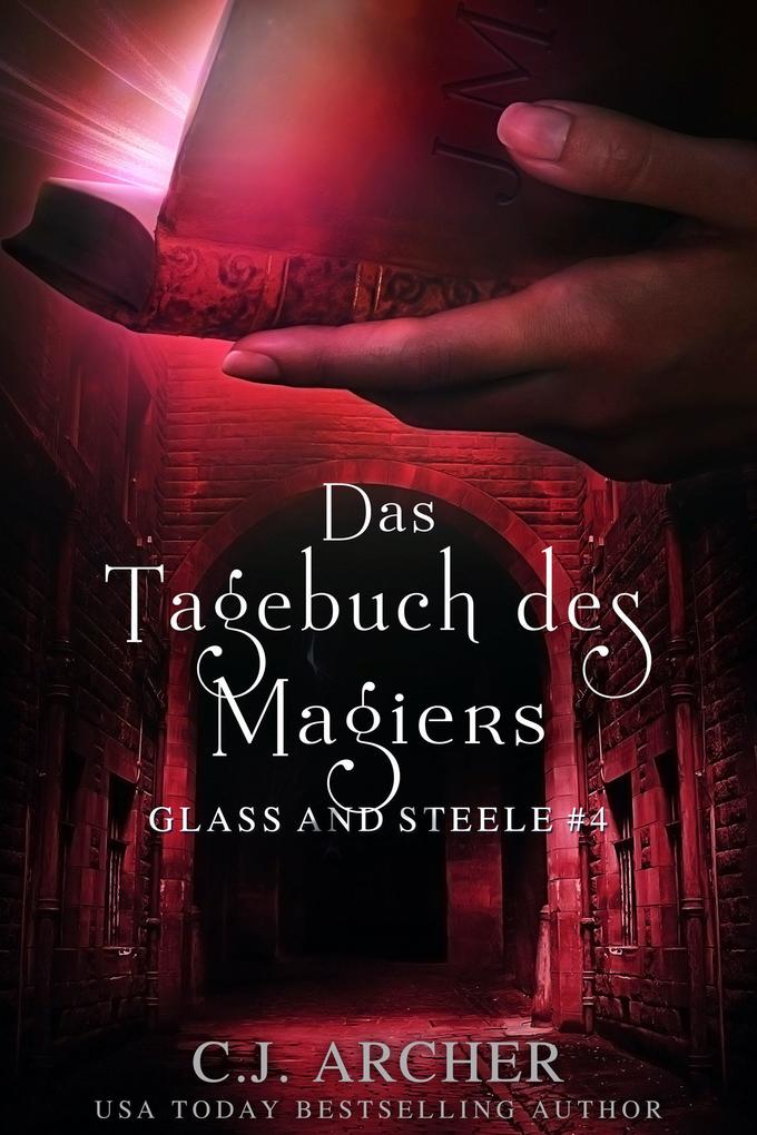C. J. Archer/ Simone Heller Das Tagebuch des Magiers: Glass and Steele: 