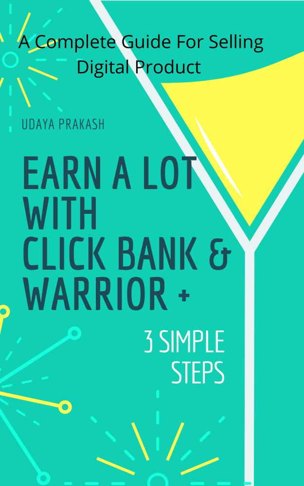 Make $5000 A Month With Selling Digital Products On Click Bank And Warrior Plus