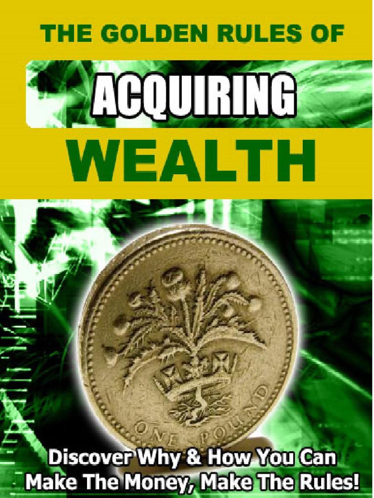 The Golden Rules of Acquirin gWealth