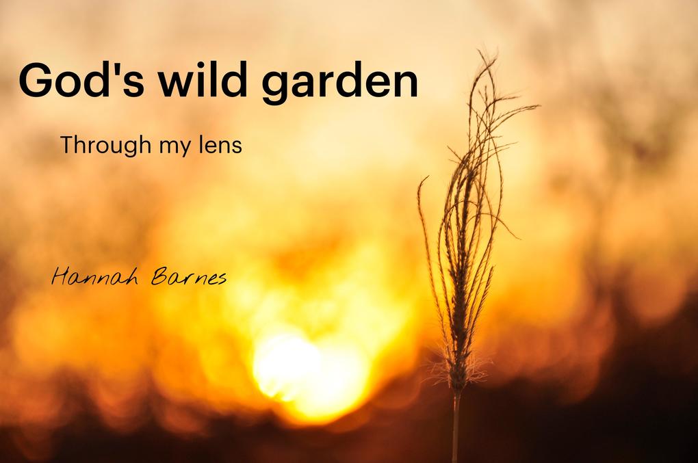 God‘s wild garden