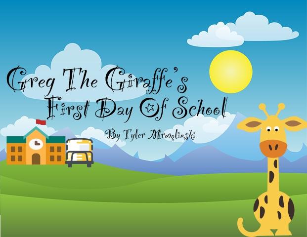 Greg The Giraffe‘s First Day Of School