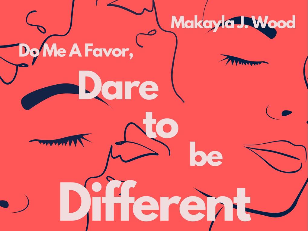 Do Me A Favor Dare To Be Different