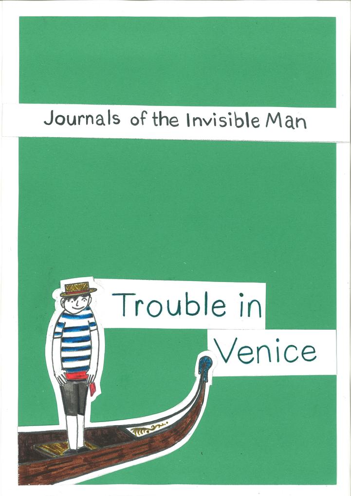 The Journals Of The Invisible Man ~ Trouble In Venice