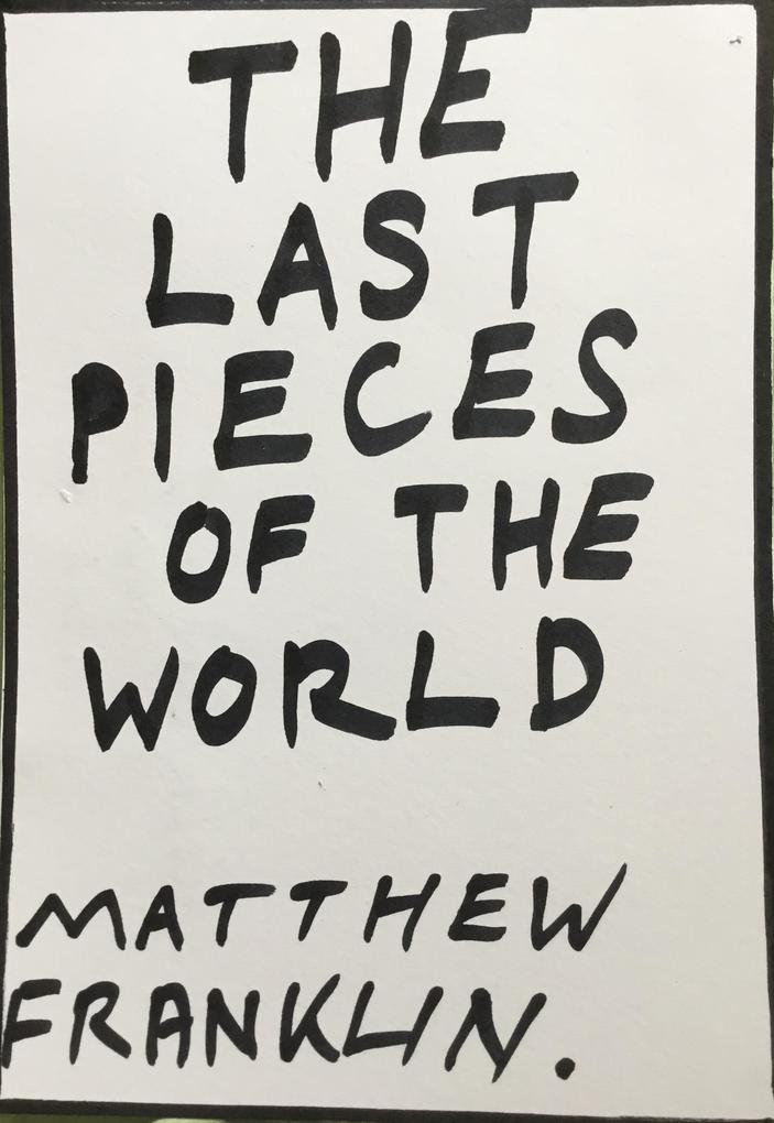 The Last Pieces of the World