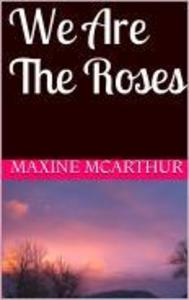 We Are The Roses
