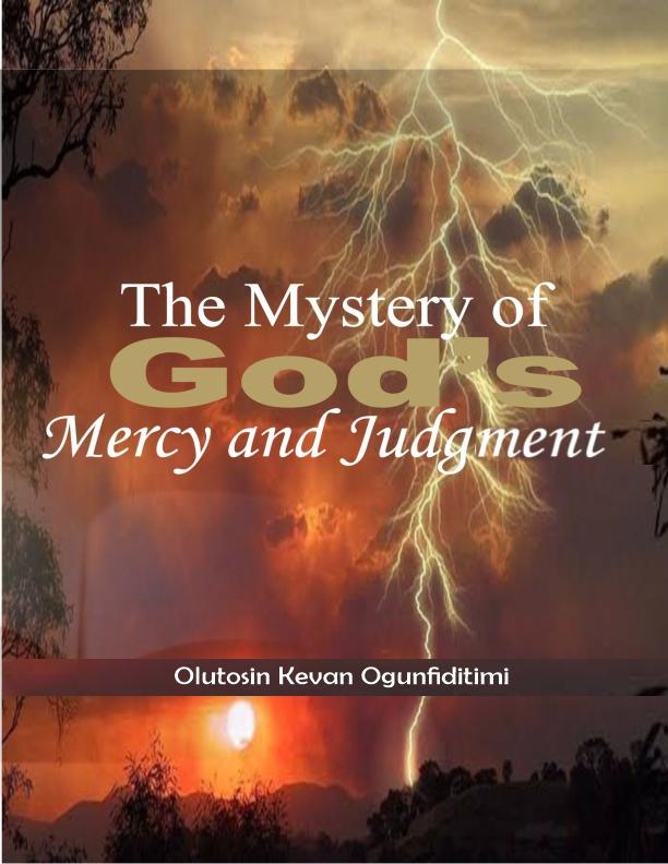 THE MYSTERY OF GOD‘S MERCY AND JUDGMENT