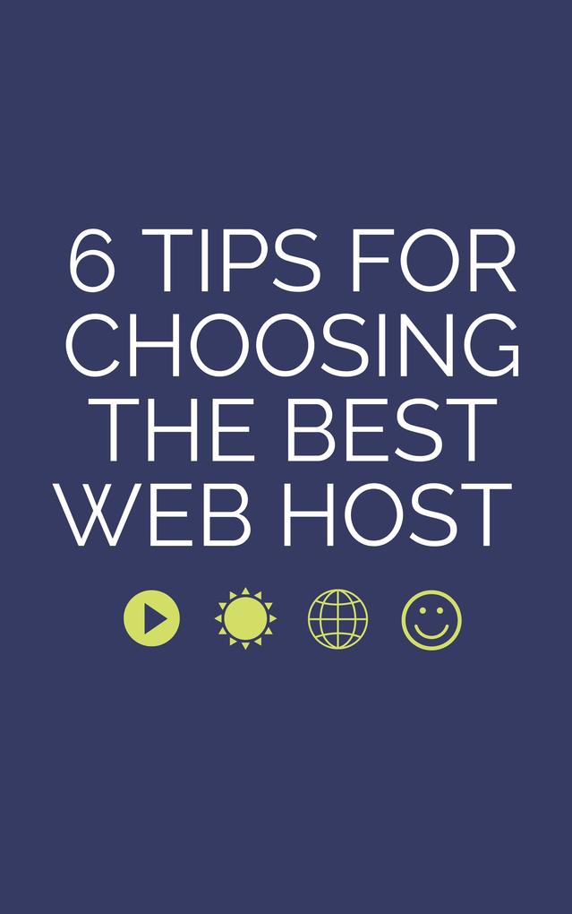 6 TIPS FOR CHOOSING THE BEST WEB HOST