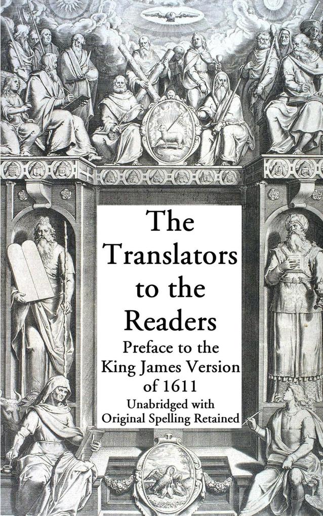 The Translators to the Readers: Preface to the King James Version of 1611