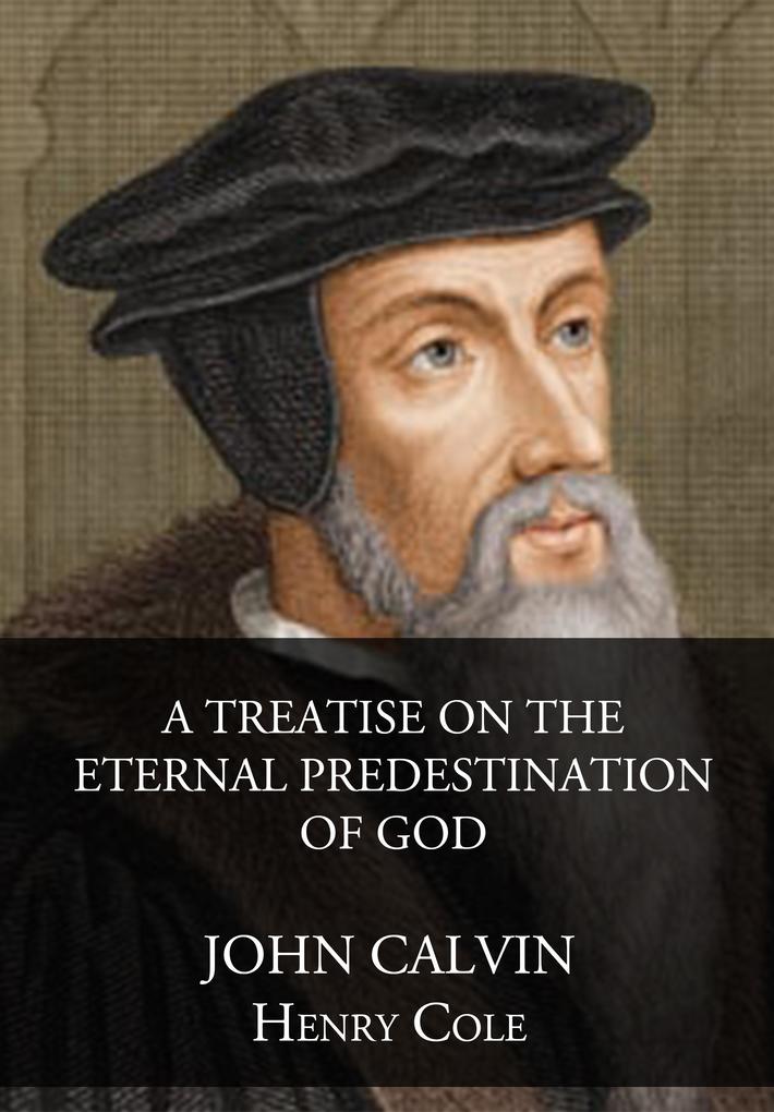 A Treatise On The Eternal Predestination Of God