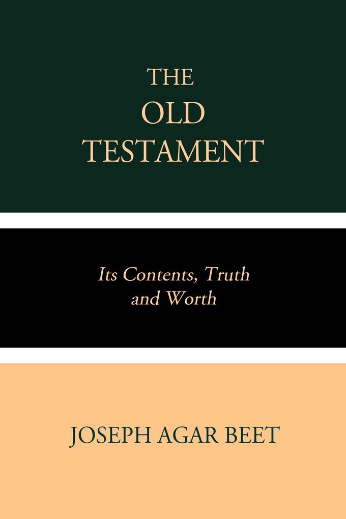 The Old Testament Its Contents Truth and Worth