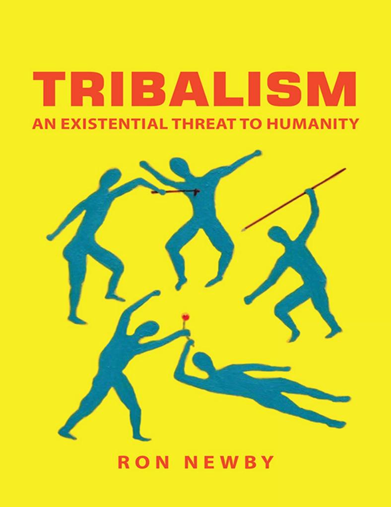 Tribalism: An Existential Threat to Humanity