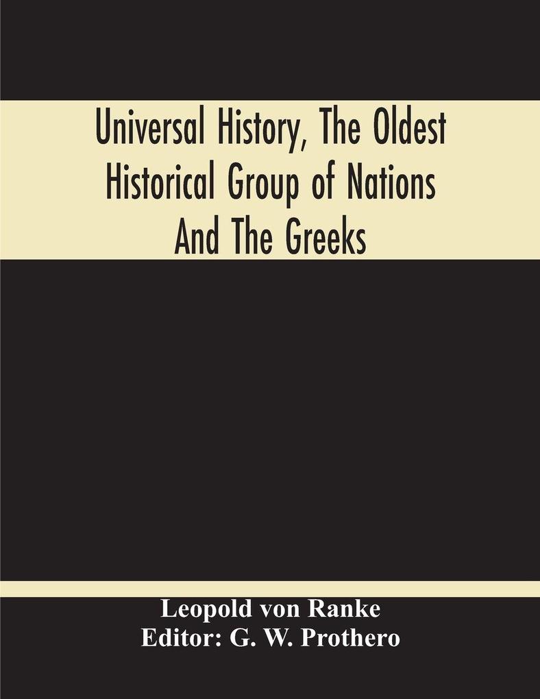 Universal History The Oldest Historical Group Of Nations And The Greeks