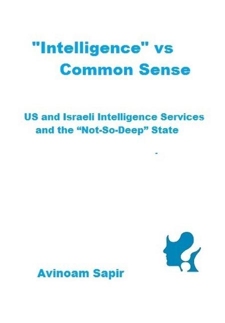 Intelligence vs. Common Sense: US and Israeli Intelligence Services and the Not-So-Deep State