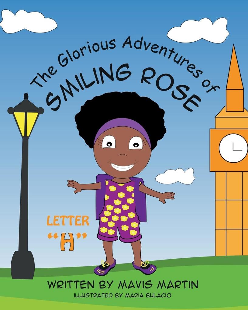 The Glorious Adventures of Smiling Rose Letter H