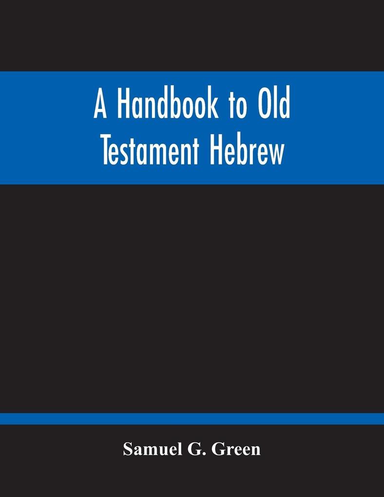 A Handbook To Old Testament Hebrew