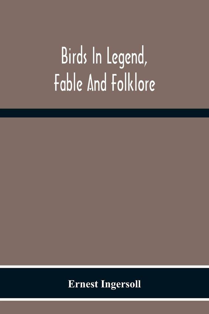 Birds In Legend Fable And Folklore
