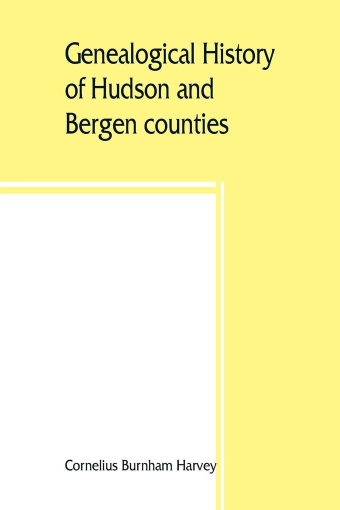 Genealogical history of Hudson and Bergen counties New Jersey