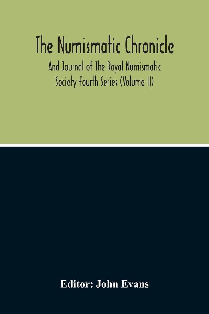 The Numismatic Chronicle And Journal Of The Royal Numismatic Society (Volume Ii)