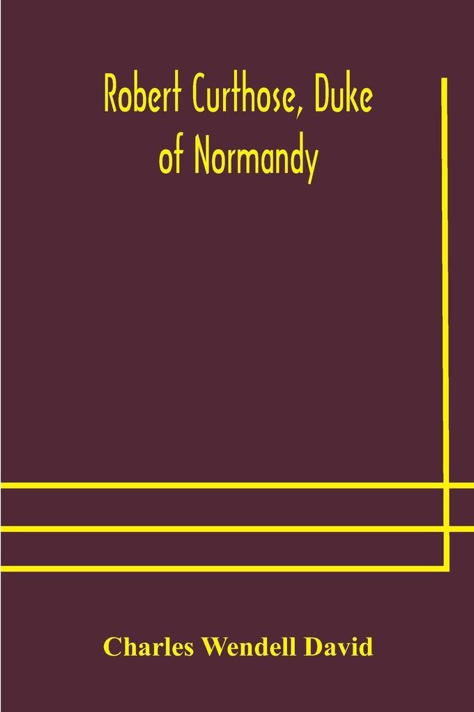 Robert Curthose Duke Of Normandy
