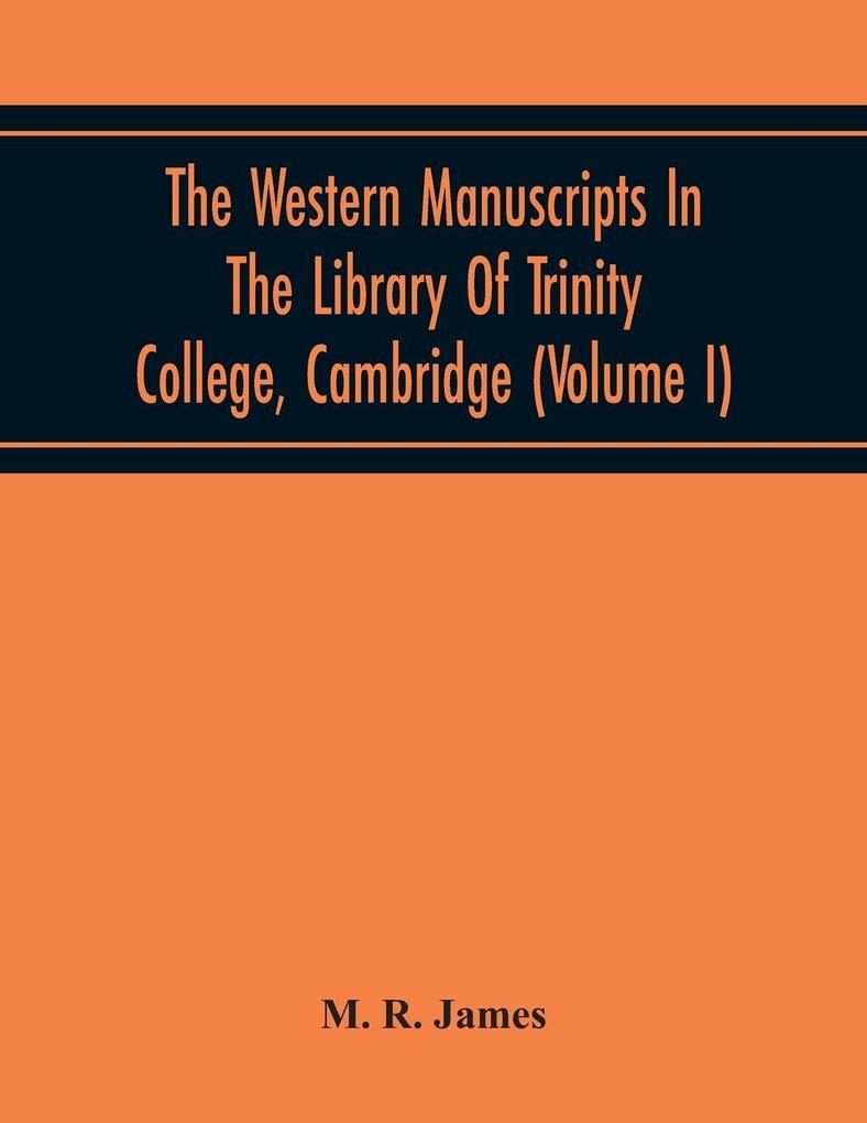 The Western Manuscripts In The Library Of Trinity College Cambridge
