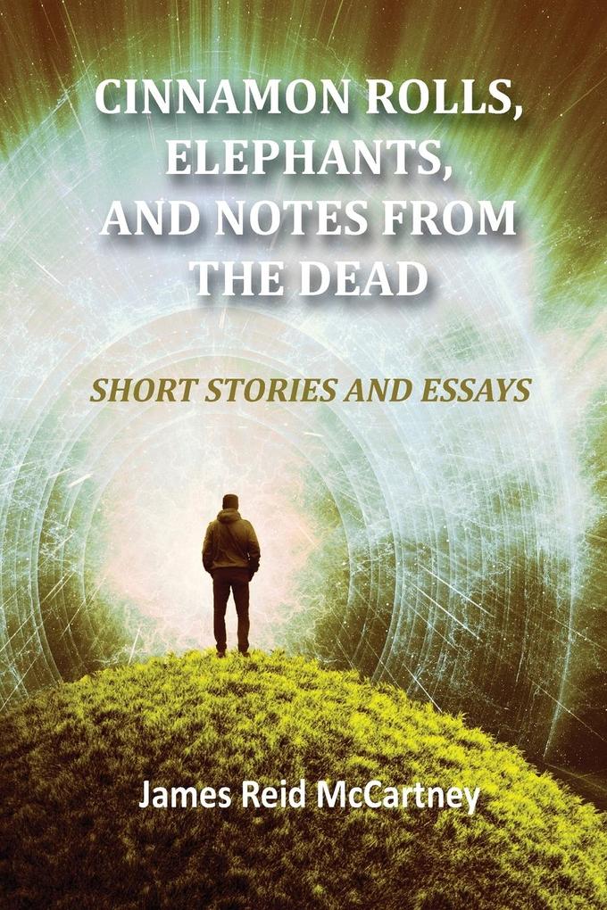 Cinnamon Rolls. Elephants and Notes From the Dead