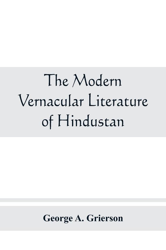 The modern vernacular Literature of Hindustan