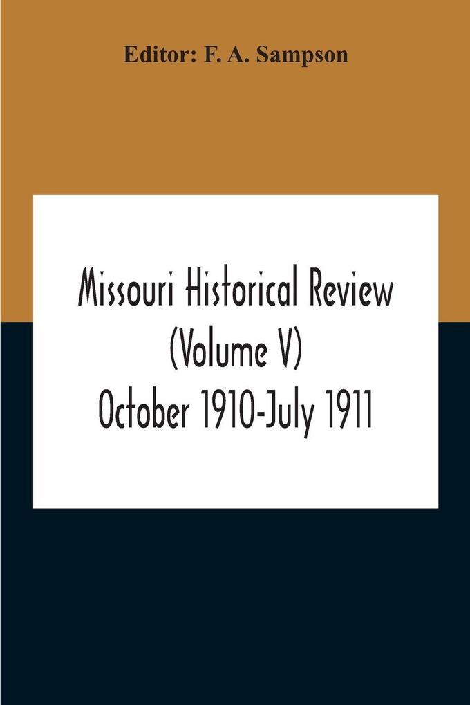 Missouri Historical Review (Volume V) October 1910-July 1911