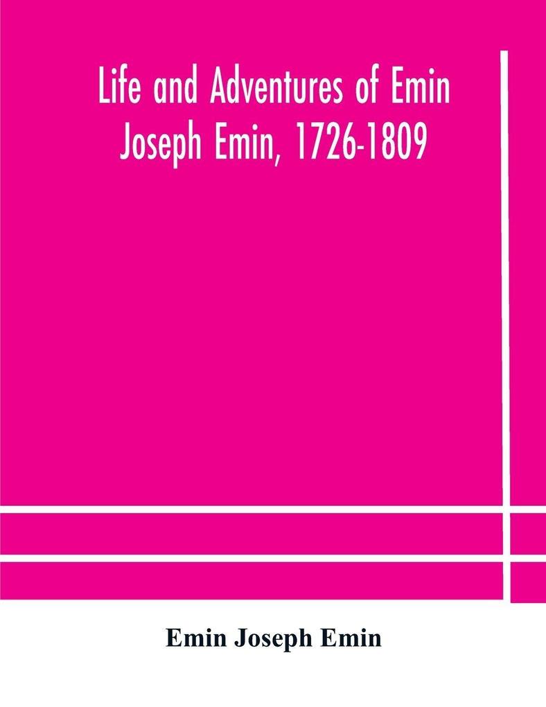 Life And Adventures Of Emin Joseph Emin 1726-1809