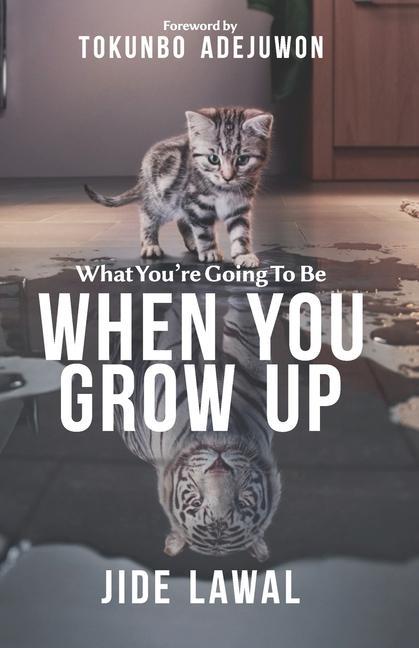 What You‘re Going To Be When You Grow Up