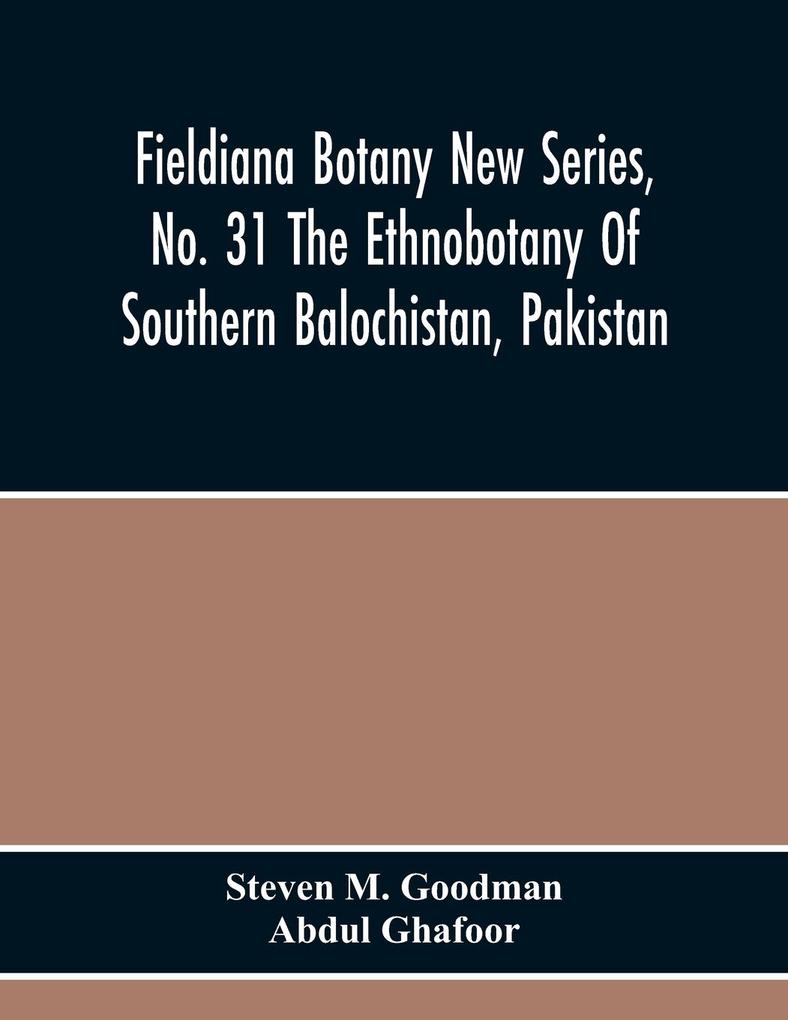 Fieldiana Botany New Series No. 31 The Ethnobotany Of Southern Balochistan Pakistan