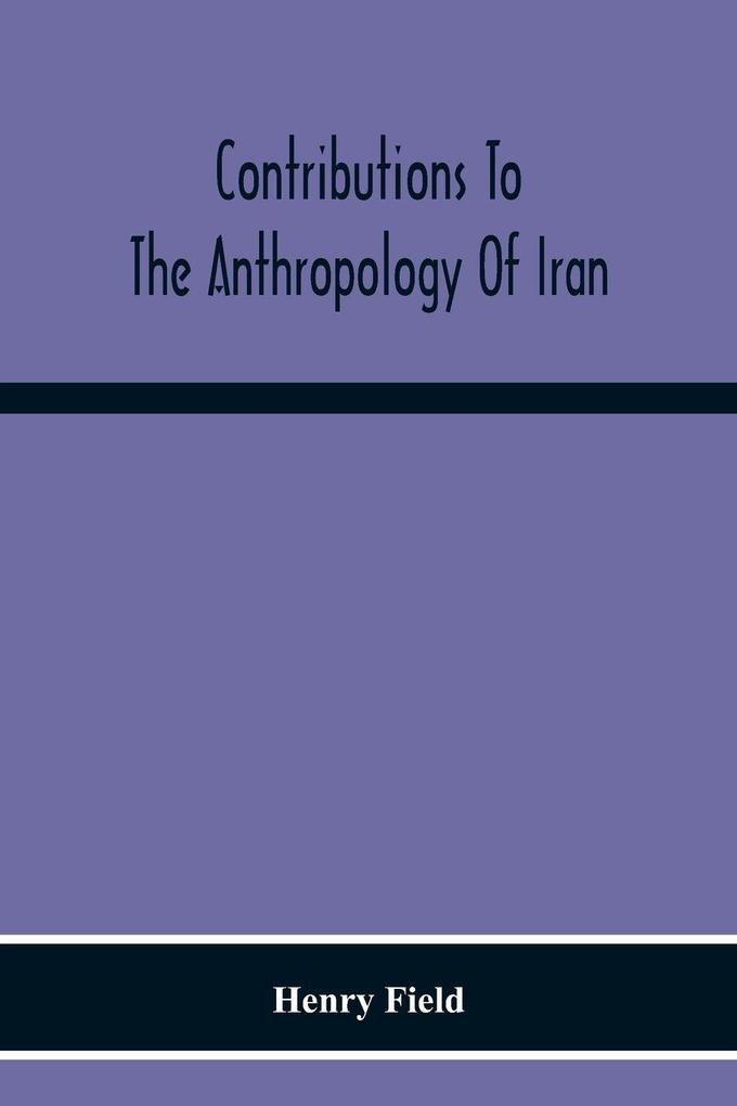 Contributions To The Anthropology Of Iran