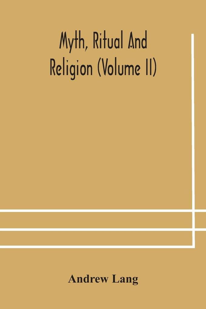 Myth Ritual And Religion (Volume Ii)