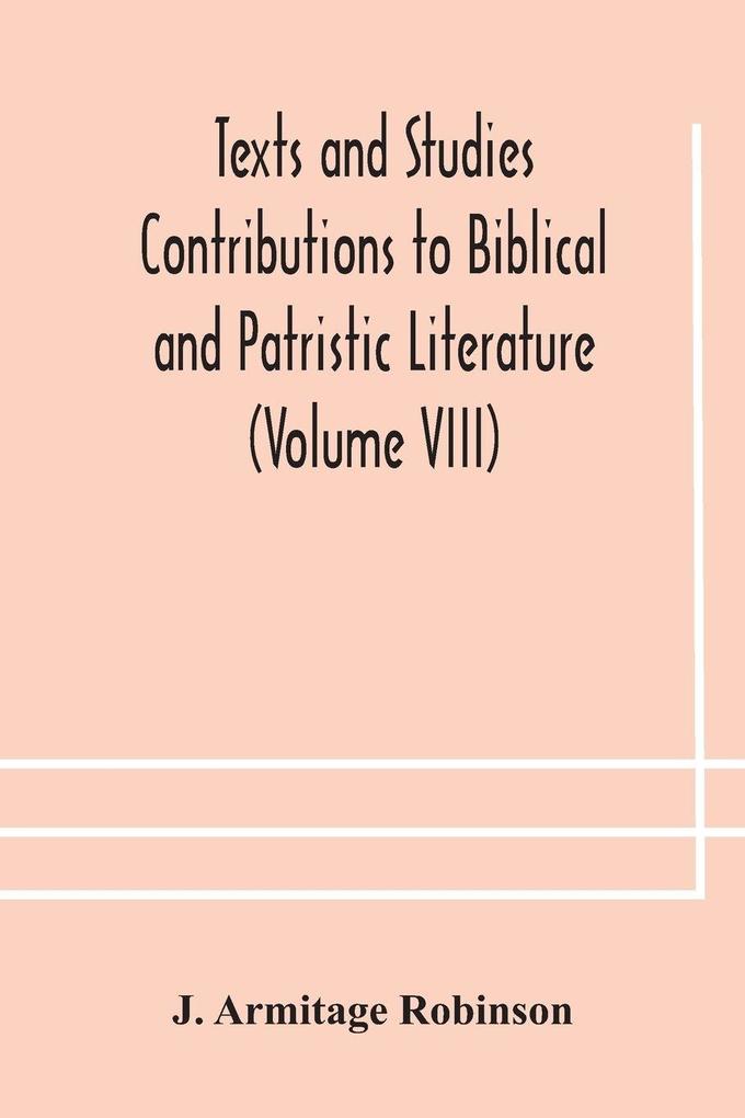 Texts And Studies Contributions To Biblical And Patristic Literature (Volume Viii) No. 1 The Liturgical Homilies Of Narsai