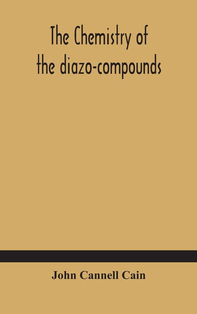 The chemistry of the diazo-compounds