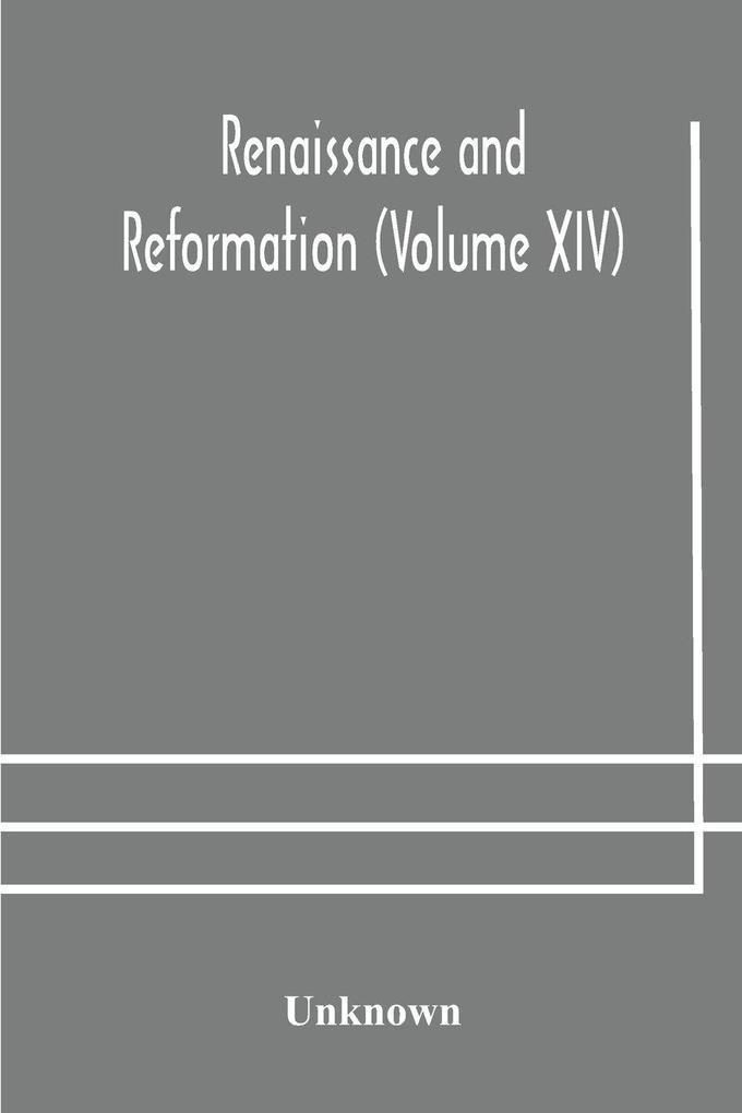 Renaissance And Reformation (Volume Xiv)