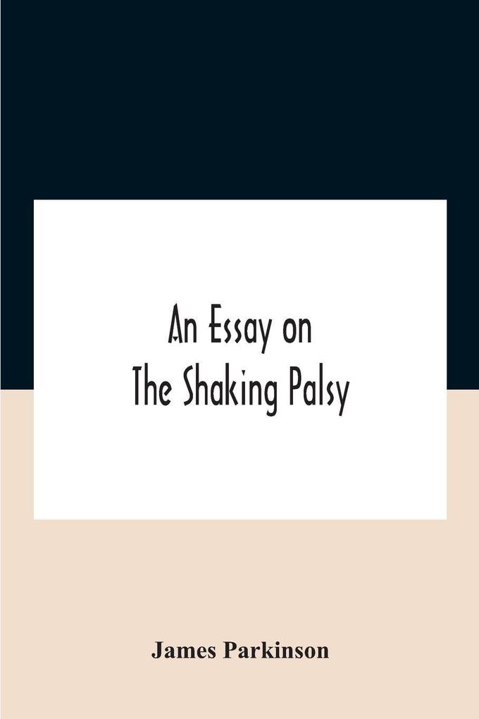 An essay on the shaking palsy