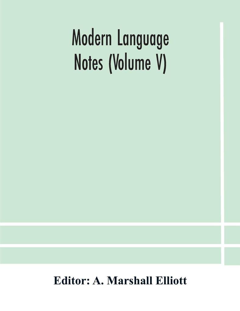 Modern Language Notes (Volume V)