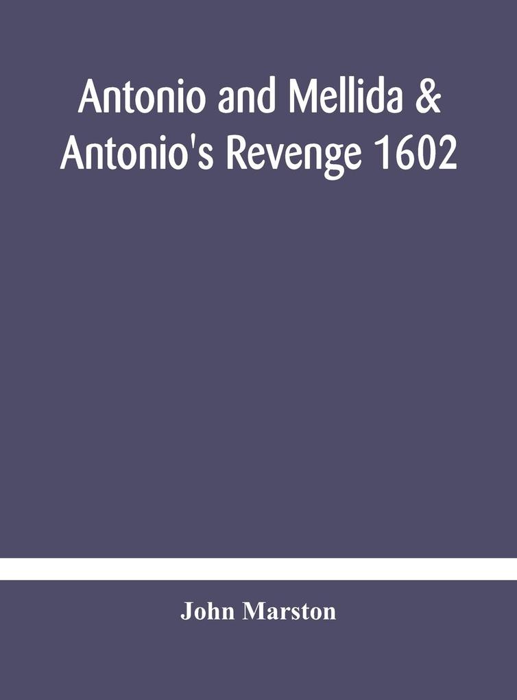Antonio and Mellida & Antonio‘s revenge 1602