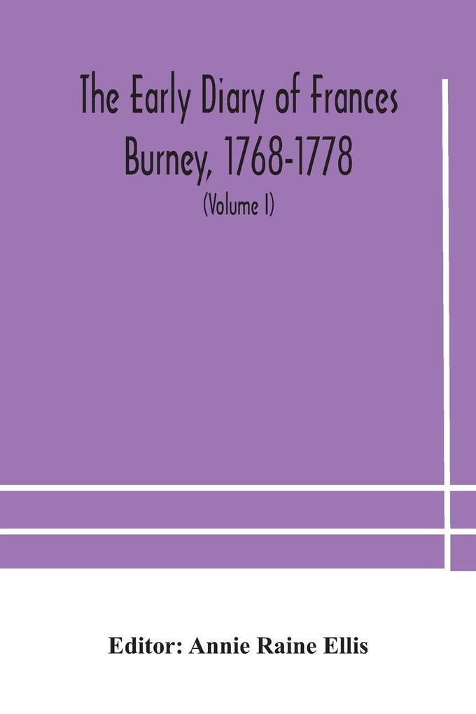 The Early Diary Of Frances Burney 1768-1778