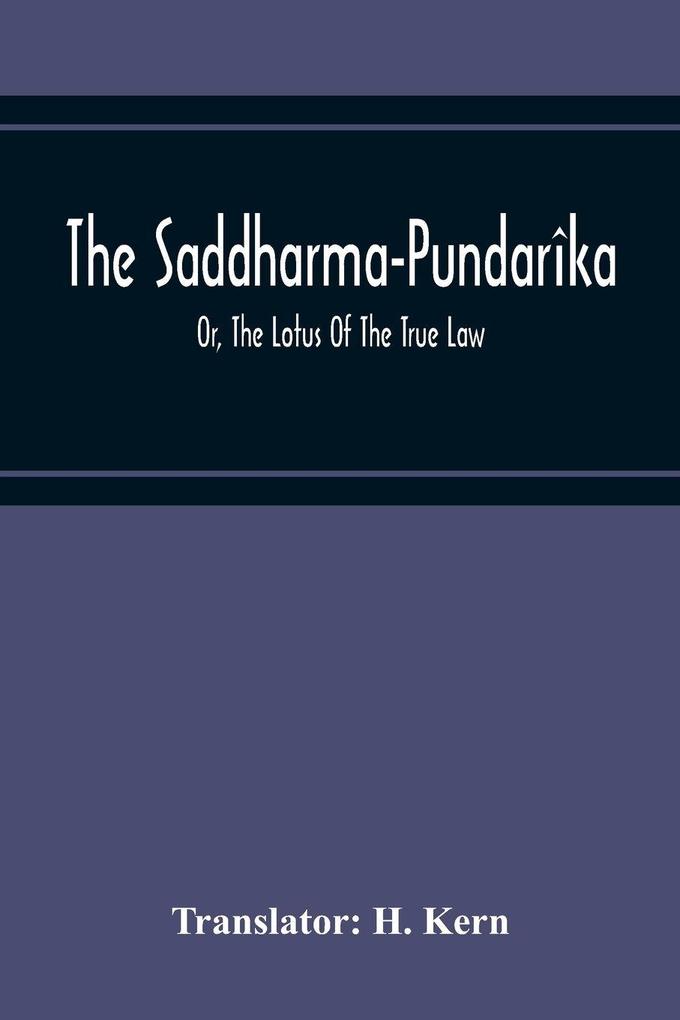 The Saddharma-Pundarîka; Or The Lotus Of The True Law