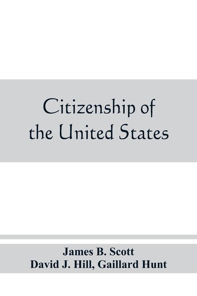 Citizenship of the United States expatriation and protection abroad. Letter from the secretary of state submitting report on the subject of citizenship Expatriation and Protection Abroad