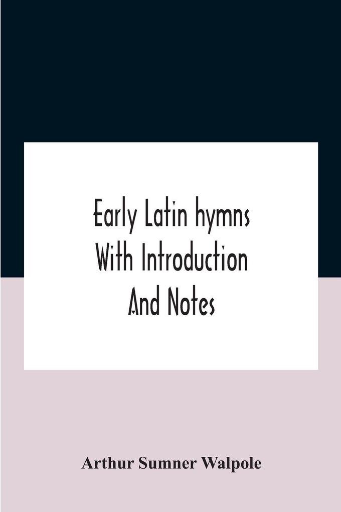 Early Latin hymns With Introduction And Notes