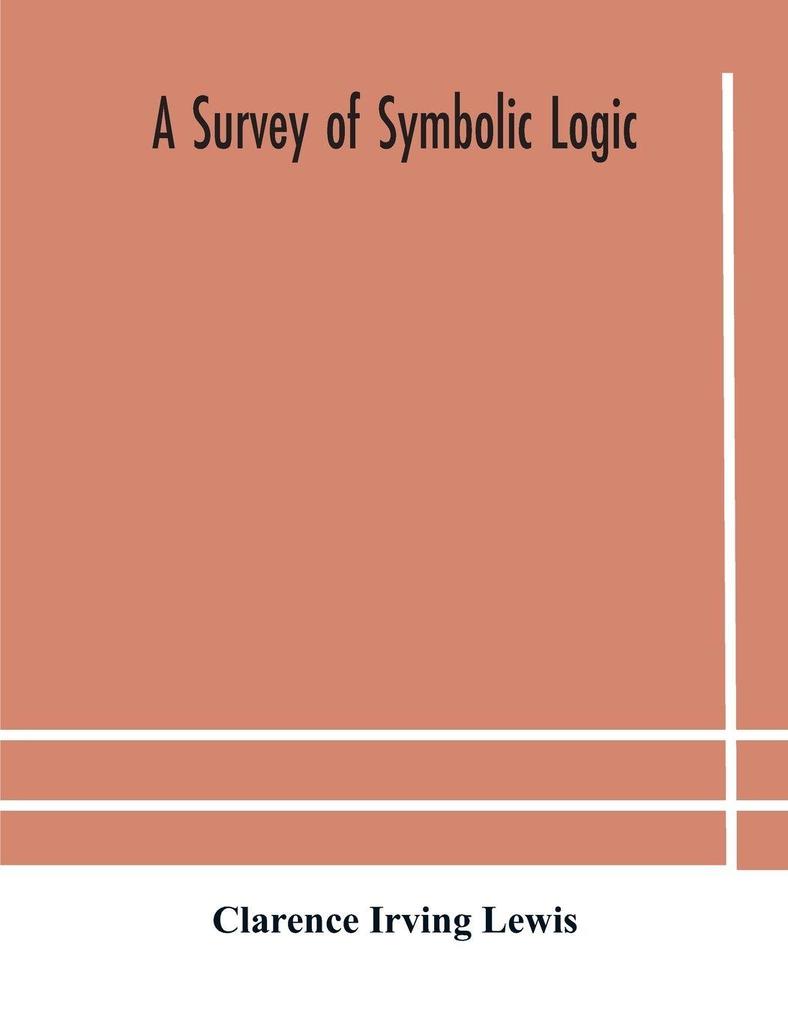 A Survey Of Symbolic Logic