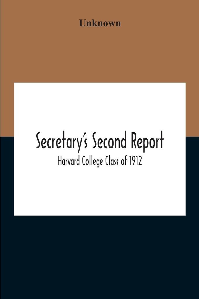 Secretary‘S Second Report; Harvard College Class Of 1912