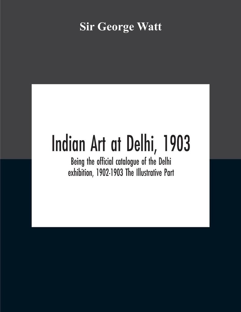 Indian Art At Delhi 1903