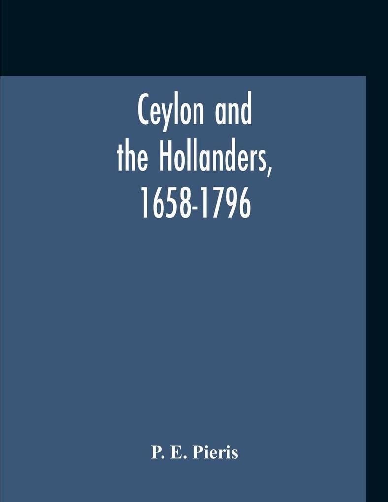 Ceylon And The Hollanders 1658-1796