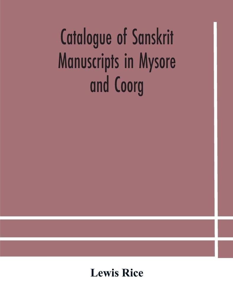 Catalogue Of Sanskrit Manuscripts In Mysore And Coorg